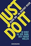 Image de Just do it: So wirst du der Mann, den Frauen wollen