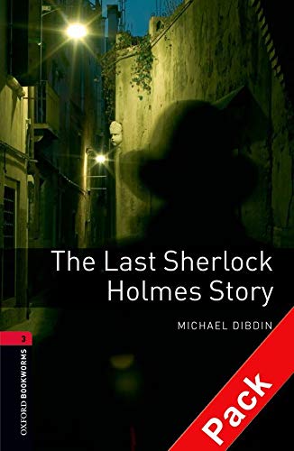 Oxford Bookworms Library: Oxford Bookworms 3 The Last Sherlock Holmes Story CD Pack: 1000 Headwords