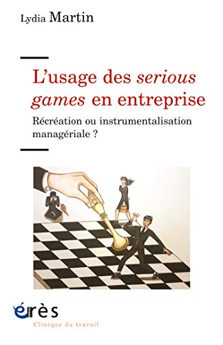 Download L’usage des serious games en entreprise: Récréation ou instrumentalisation managériale ? (Clinique du travail) Download L’usage des serious games en entreprise: Récréation ou instrumentalisation managériale ? (Clinique du travail)