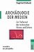 Archäologie der Medien: Zur Tiefenzeit des technischen Hörens und Sehens by 