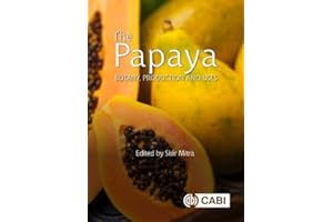 The Papaya: Botany, Production and Uses