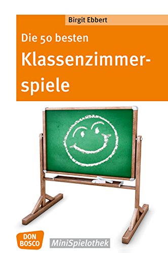 Die 50 besten Klassenzimmerspiele. Für 8- bis 12-Jährige - eBook (Don Bosco MiniSpielothek)