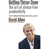 Getting Things Done: The Art of Stress-Free Productivity : Allen, David ...