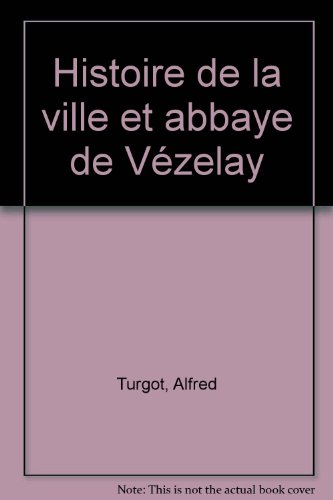 Histoire de la Ville et Abbaye de Vézelay