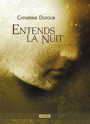 Catherine Dufour Entends La Nuit