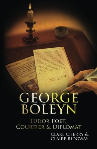 Download George Boleyn: Tudor Poet, Courtier & Diplomat Download George Boleyn: Tudor Poet, Courtier & Diplomat
