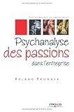 Image de Psychanalyse des passions dans l'entreprise
