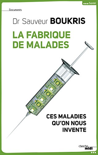 La Fabrique de malades (DOCUMENTS) La Fabrique de malades (DOCUMENTS)