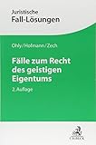 Fälle zum Recht des geistigen Eigentums by 
