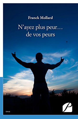 Download N'ayez plus peur. de vos peurs Download N'ayez plus peur. de vos peurs