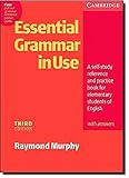 Essential Grammar in Use with Answers: A Self-Study Reference and Practice Book for Elementary Students of English