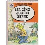 Le Club des Cinq - Les Cinq jouent serré