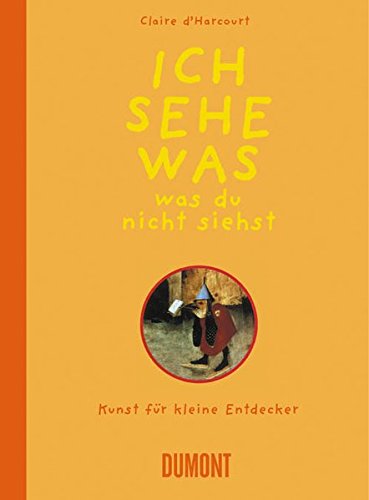 Download Ich sehe was, was du nicht siehst: Kunst für kleine Entdecker