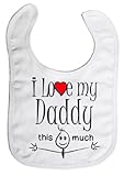 Image is Everything - I love my Daddy this much - Baby, Toddler, Feeding Bib, White