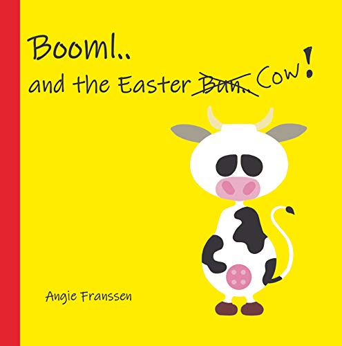 Booml.. and the Easter Bun.. Cow! (Booml Booklet Book 3) (English Edition) Booml.. and the Easter Bun.. Cow! (Booml Booklet Book 3) (English Edition)