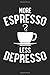 Produktbild More Espresso Less Depresso: Barista Coffee Journal, Coffee Lover Notebook, Espresso, Coffee Drinker Gifts