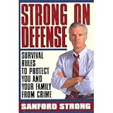 STRONG ON DEFENSE: SIMPLE STRATEGIES TO PROTECT YOU AND YOUR FAMILY FRO by