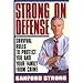 STRONG ON DEFENSE: SIMPLE STRATEGIES TO PROTECT YOU AND YOUR FAMILY FRO by
