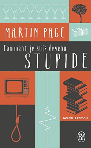 Comment je suis devenu stupide Comment je suis devenu stupide