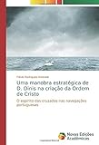  Uma manobra estratégica de D. Dinis na criação da Ordem de Cristo: O espírito das cruzadas nas navegações portuguesas
