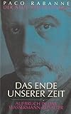 Das Ende unserer Zeit: Aufbruch in das Wassermann-Zeitalter. Der neue Nostradamus by 