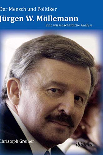 Der Mensch und Politiker Jürgen W. Möllemann: Eine wissenschaftliche Analyse