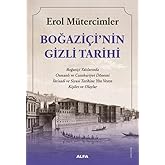 Boğazi&ccedil;i&rsquo;nin Gizli Tarihi: Boğazi&ccedil;i Yalılarında Osmanlı ve Cumhuriyet D&ouml;nemi İktisadi ve Siyasi Tarihine Y&ouml;n Veren Kişiler ve