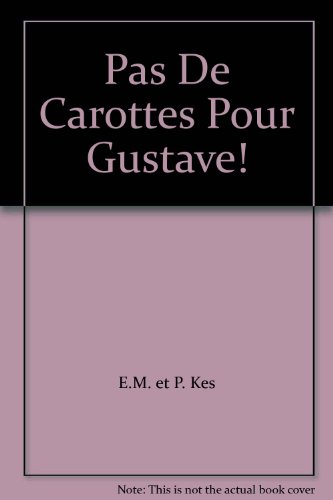 couverture de : Pas de carottes pour Gustave !