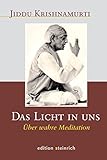 Das Licht in uns: Über wahre Meditation by 