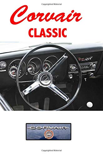 Corvair Classic: Driving and Enjoying Collectible Cars (Dashboard Edition) - Composition Notebook Journal Diary, College Ruled, 150 pages