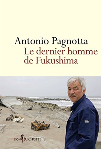Le Dernier homme de Fukushima (NON FICTION) Le Dernier homme de Fukushima (NON FICTION)