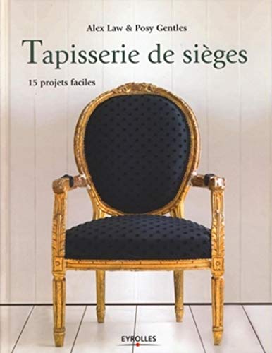 Tapisserie de sièges: 15 projets faciles Tapisserie de sièges: 15 projets faciles