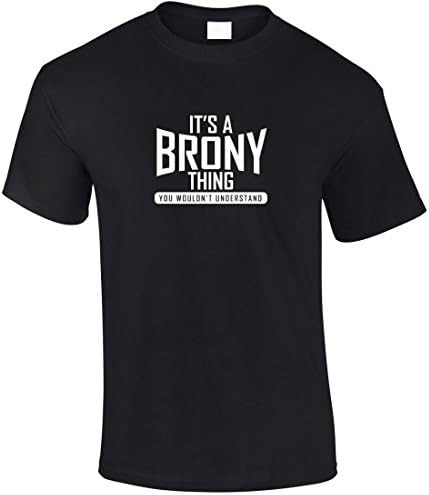 It's A Brony Thing, You Wouldn't Understand T-Shirt