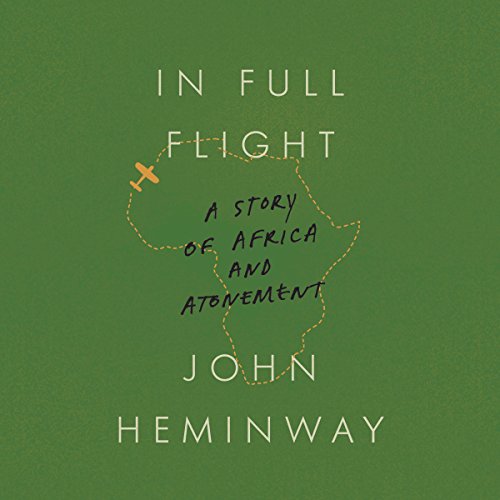 In Full Flight: A Story of Africa and Atonement
