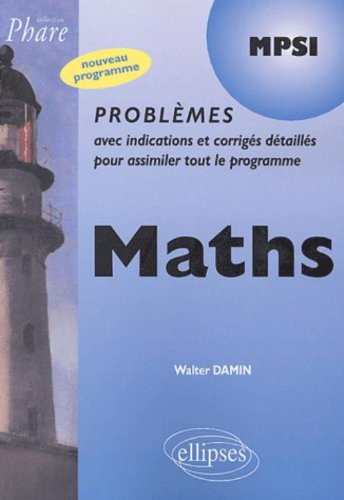 Télécharger Mathématiques MPSI, problèmes corrigés : Nouveau programme PDF Ebook En Ligne