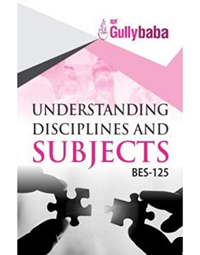 GullyBaba IGNOU B.Ed. (Latest Edition) BES - 125 Understanding Disciplines and Subjects in English Medium, IGNOU Help Books with Solved Sample Question Papers and Important Exam Notes