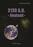 Image de 2120 A.D. Neuland (Neuland Saga)