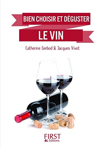Petit Livre de - Bien choisir et déguster le vin Petit Livre de - Bien choisir et déguster le vin
