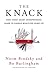 The Knack: How Street-Smart Entrepreneurs Learn to Handle Whatever Comes Up by Bo Burlingham, Norm Brodsky