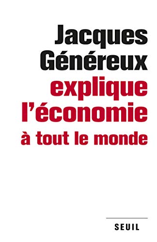 Jacques Généreux explique l'économie à tout le monde (Sciences humaines (H.C.)) Jacques Généreux explique l'économie à tout le monde (Sciences humaines (H.C.))