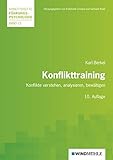 Konflikttraining: Konflikte verstehen, analysieren, bewältigen (Arbeitshefte Führungspsychologie) by 