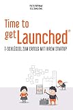 Time to getLaunched: 7-Schlüssel zum Erfolg mit Ihrem Startup by 