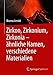 Produktbild Zirkon, Zirkonium, Zirkonia - ähnliche Namen, verschiedene Materialien