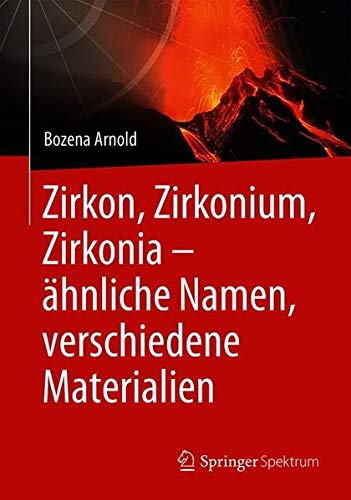 Preisvergleich Produktbild Zirkon, Zirkonium, Zirkonia - ähnliche Namen, verschiedene Materialien