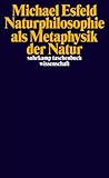 Image de Naturphilosophie als Metaphysik der Natur (suhrkamp taschenbuch wissenschaft)