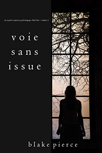 Voie sans issue (Un mystère suspense psychologique Chloé Fine - Volume 3)