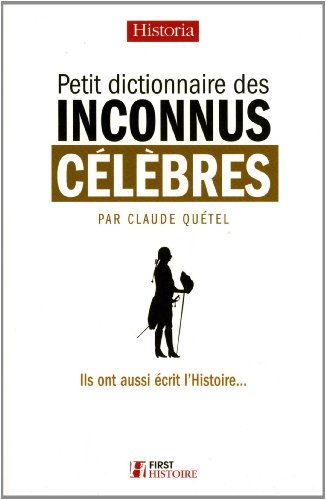 couverture de : Petit dictionnaire des inconnus c&eacute;l&egrave;bres