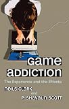 Image de Game Addiction: The Experience and the Effects