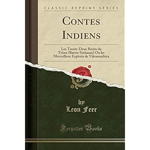 Contes Indiens: Les Trente-Deux Récits Du Trône (Batris-Sinhasan) Ou Les Merveilleux Exploits de Vikramaditya (Classic Reprint)