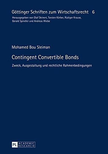 Preisvergleich Produktbild Contingent Convertible Bonds: Zweck, Ausgestaltung und rechtliche Rahmenbedingungen (Göttinger Schriften zum Wirtschaftsrecht, Band 6)